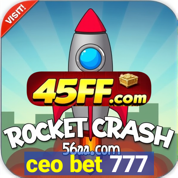 ceo bet 777